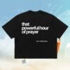 2819 Merch Store Access Powerful Hour Of Prayer Tee