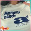 Dua Lipa Mommy Needs A Cigarette Shirt 1 Dua Lipa Mommy Needs A Cigarette Shirt