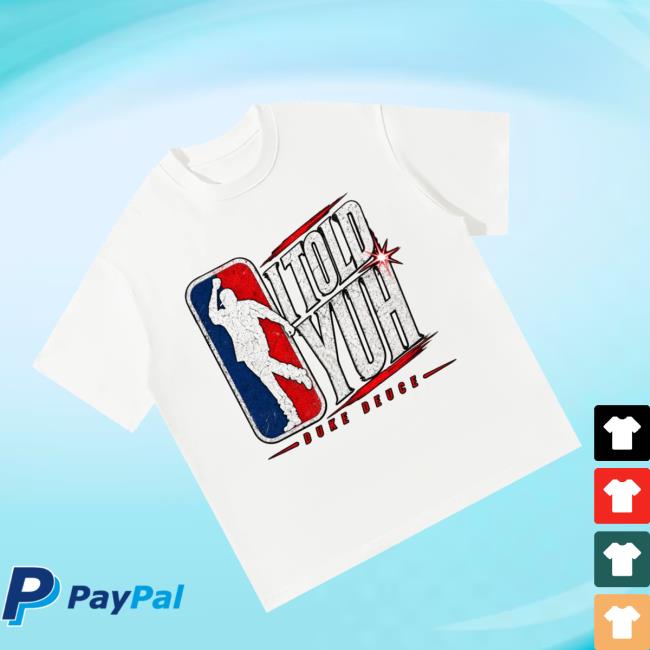Dukedeuce Store Merch I Told Yuh Oversized T-Shirt 4 Dukedeuce Store Merch I Told Yuh Oversized T-Shirt