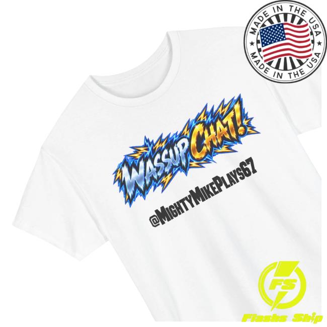 Mighty Mike Store Merch Wassup Chat Black Tee 5 Mighty Mike Store Merch Wassup Chat Black Tee