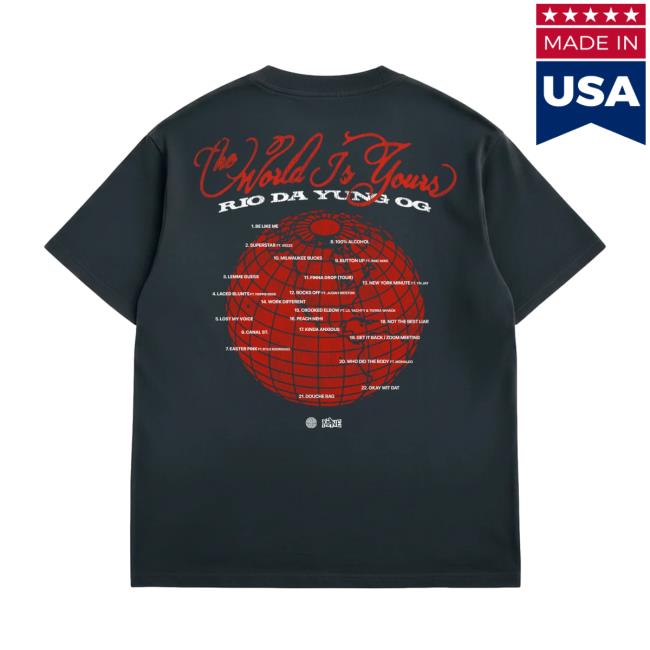 Rio Da Yung Og Merch Store The World Is Yours T-Shirt 4 Rio Da Yung Og Merch Store The World Is Yours T-Shirt