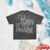 Seph Schlueter Shop Merch Turn It To Praise Tee