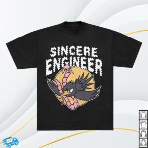 Sincere Engineer Store Merch Early Bird Shirt