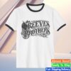 The Reeves Brothers Merch Store The Reeves Brothers Retro Ringer Shirt 4 The Reeves Brothers Merch Store The Reeves Brothers Retro Ringer Shirt