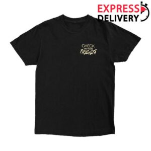 Twloha Store Merch Check On Your Friends Shirt