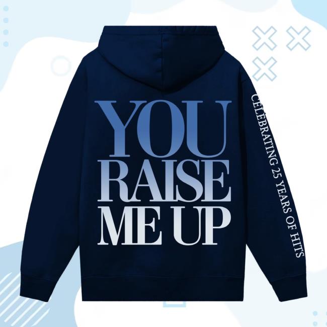 Westlife Store Merch You Raise Me Up Hoodie 4 Westlife Store Merch You Raise Me Up Hoodie