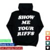 Hello Merch Store Sleater Kinney Show Me Your Riffs Hoodie