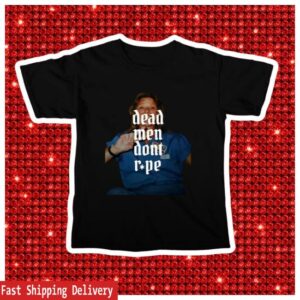 Rvabaddiez Store Merch Dead Men Dont Rape Shirt Aileen Wuornos